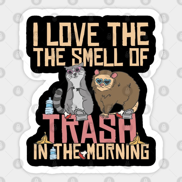 I love the smell of trash in the morning Sticker by Emmi Fox Designs